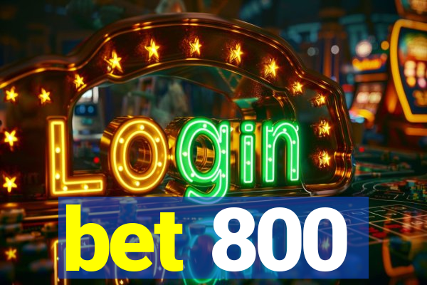 bet 800
